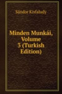 Minden Munkai, Volume 3 (Turkish Edition)