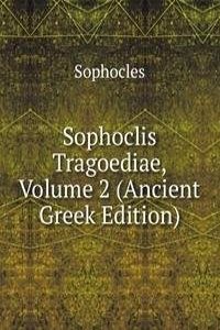 Sophoclis Tragoediae, Volume 2 (Ancient Greek Edition)