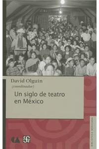 Un Siglo de Teatro en Mexico