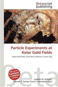 Particle Experiments at Kolar Gold Fields