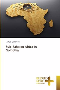 Sub-Saharan Africa in Golgotha