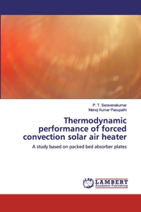 Thermodynamic performance of forced convection solar air heater