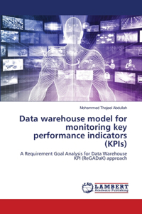 Data warehouse model for monitoring key performance indicators (KPIs)