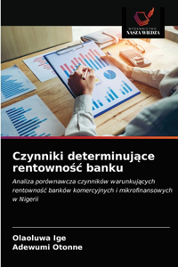 Czynniki determinujace rentownosc banku
