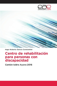 Centro de rehabilitación para personas con discapacidad