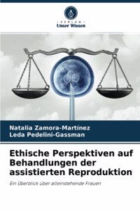 Ethische Perspektiven auf Behandlungen der assistierten Reproduktion