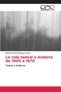 vida teatral a Andorra de 1900 a 1970