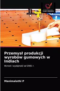 Przemysl produkcji wyrobów gumowych w Indiach