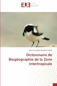 Dictionnaire de Biogéographie de la Zone Intertropicale