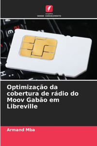Optimização da cobertura de rádio do Moov Gabão em Libreville