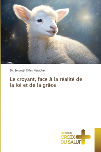 croyant, face à la réalité de la loi et de la grâce