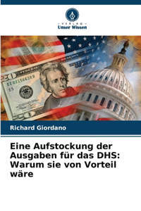 Eine Aufstockung der Ausgaben für das DHS