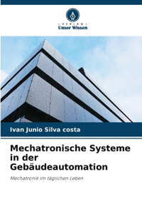 Mechatronische Systeme in der Gebäudeautomation