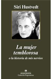 La Mujer Temblorosa O La Historia de MIS Nervios