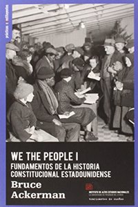 WE THE PEOPLE: FUNDAMENTOS DEL CONSTITUCIONALISMO ESTADOUNIDENSE