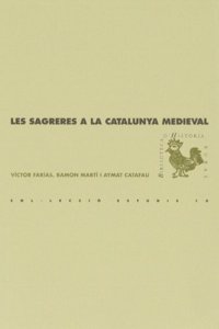 Les Sagreres a la Catalunya Medieval: Jornada D'Estudi Organitzada Per L'Associaciao D'Histaoria Rural de Les Comarques Gironines, 2000