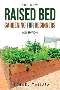 The New Raised Bed Gardening for Beginners
