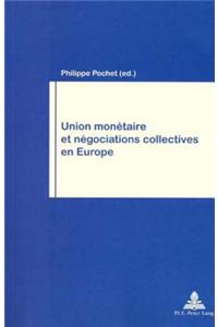 Union monetaire et negociations collectives en Europe