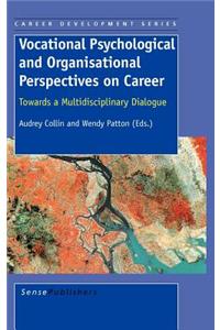 Vocational Psychological and Organisational Perspectives on Career