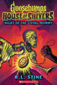 Goosebumps House Of Shivers #03: Night Of The Living Mummy