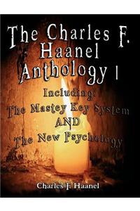 Charles F. Haanel Anthology I. Including