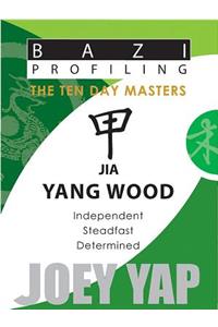 Jia (Yang Wood)