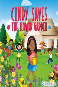 Cindy Saves The Flower Garden