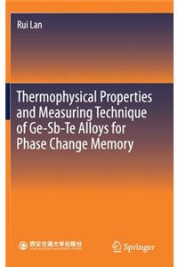 Thermophysical Properties and Measuring Technique of Ge-Sb-Te Alloys for Phase Change Memory
