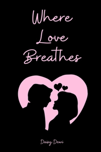 Where Love Breathes