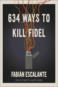 634 Ways to Kill Fidel