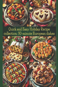 Quick and Easy Holiday Recipe collection