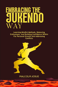 Embracing the Jukendo Way