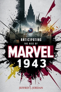 Anticipating the Rise of Marvel 1943
