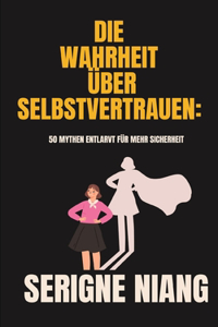Die Wahrheit über Selbstvertrauen