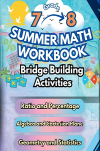 Summer Math Workbook 7-8 Grade Bridge Building Activities