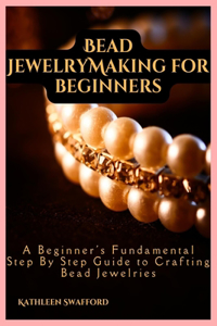 Bead Jewelry Making For Beginners