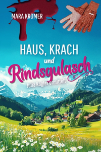 Haus, Krach und Rindsgulasch