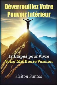 Déverrouillez Votre Pouvoir Intérieur