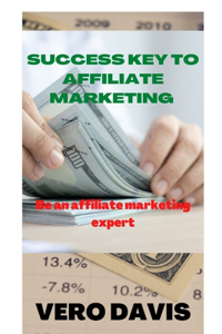 Success key to affiliate marketing