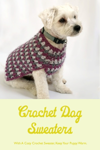 Crochet Dog Sweaters