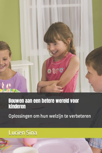 Bouwen aan een betere wereld voor kinderen