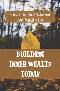 Building Inner Wealth Today