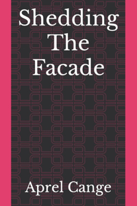Shedding The Facade