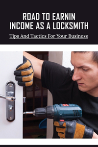 Road To Earning Income As A Locksmith