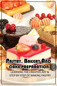 Pastry, Bakery And Cake Preparation