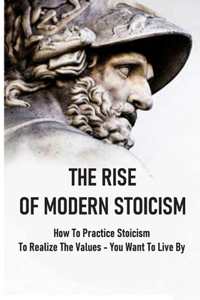 The Rise Of Modern Stoicism