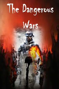 Story of Dangerous Wars