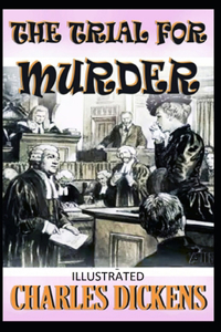 The Trial for Murder Illustrated