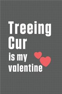 Treeing Cur is my valentine