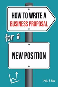 How To Write A Business Proposal For A New Position